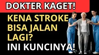 DOKTER KAGET‼️PASIEN STROKE BISA JALAN LAGI, INI KUNCINYA