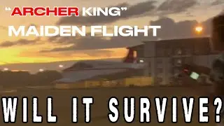 Archer King maiden flight | Will it survive? 