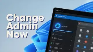 How to Change Admin on Windows 11 [2025 Method]