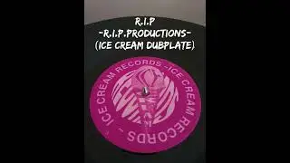 R.I.P - R.I.P Productions (Ice Cream Dubplate)
