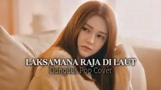 Laksmana Raja Di Laut &ndash; Dangdut Pop Cover | Lagu Melayu Viral 2026