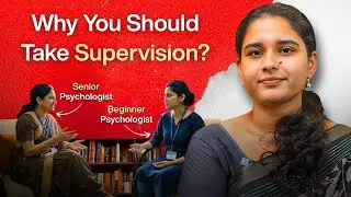 എന്തുകൊണ്ട് നിങ്ങൾ Supervision എടുക്കണം? Beginner Psychologists Must Watch 