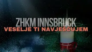 Veselje ti navješćujem - ZHKM Innsbruck
