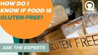 How Do I Know if Food is Gluten Free? | Ask The Experts | Sharecare