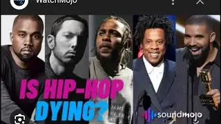 Why Hip-Hop music is Dying; Hip-hop evolution