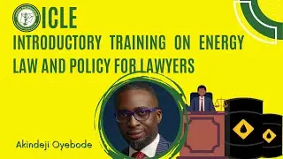 NBA-ICLE Lagos Branch: Training on Energy Law and Policy For Lawyers. PART 1 (INTRODUCTION)