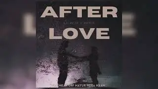 Teri Dooriya &ndash; Kalmkar urf Mayur | After Love | Official Music Video
