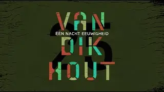 Van Dik Hout - &Eacute;&eacute;n Nacht Eeuwigheid
