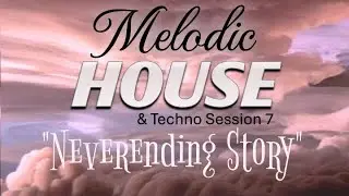 Melodic House & Techno Session 7  - 