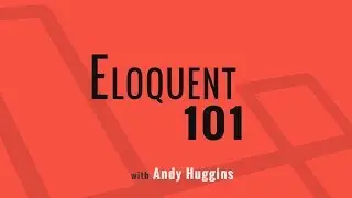 01 Eloquent 101 - Getting Started