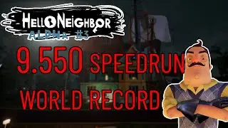 Hello Neighbor Alpha 3 Speedrun Any% (LEGACY) FWR 9.550