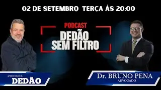 DEDÃO SEM FILTRO EP004 / DIREITO ELEITORAL  / ADVOGADO DR. BRUNO PENA  /