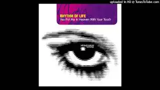 Rhythm Of Life - You Put Me In Heaven With Your Touch (The Thrillseekers Remix)