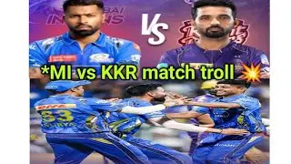 Mi vs KKR match troll, 💥