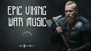 Epic Norse Battle Music | Viking Warriors Rise