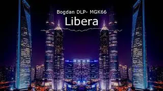 Bogdan DLP ✘ @MGK666 - Libera 🕊️ (Bass Boosted)