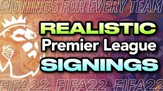 REALISTIC PREMIER LEAGUE SIGNINGS IN FIFA 22 (ALL 20 TEAMS)