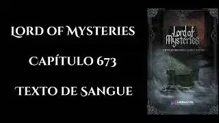 Lord of Mysteries - Capítulo 673 - Áudio novel PT-BR