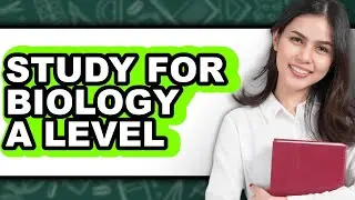 How to Study for Biology A Level (Easy Method)