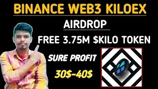 Binance Web3 Wallet 3.75M Kiloex Token Airdrop | Minimum Profit 30$-40$ | Binance New Offer 2024