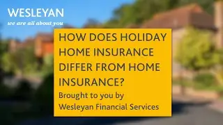 PRIVATE CLIENTS INSURANCE - How does Holiday Home Insurance differ from Home Insurance?