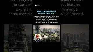 Balaji Srinivasan&rsquo;s Private Island School: Startup Founders&rsquo; Exclusive Retreat Near Singapore