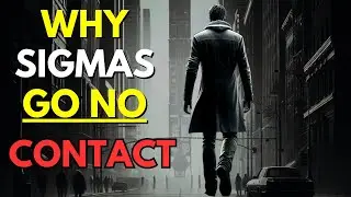 Why Sigma Males Go No Contact (The Brutal Truth)