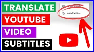 How To Auto-Translate YouTube Subtitles/Captions To Other Languages? [in 2025]