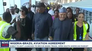 Nigeria-Brazil direct flight launched to revive $10bn trade, open South American market