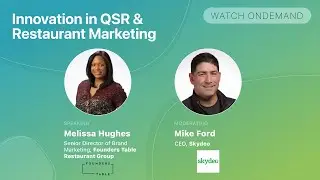 Innovation in QSR & Restaurant Marketing: Founders Table & Skydeo Featured Fireside Chat
