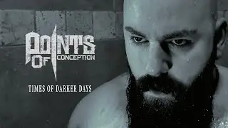 POINTS OF CONCEPTION - Times Of Darker Days (Official Music Video)