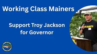 Maine AFL-CIO Endorses Troy Jackson for Governor