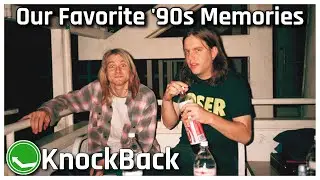 Our Favorite '90s Memories  | KnockBack: The Retro and Nostalgia Podcast Episode 162