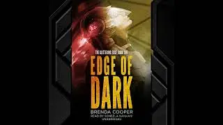 Edge of Dark: The Glittering Edge, Book One by Brenda Cooper | Full Audiobook