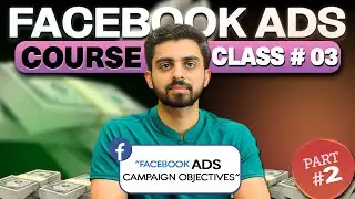 FACEBOOK Campaign Objectives EXPLAINED | Part 2