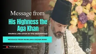 Message from His Highness the Aga Khan