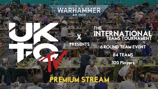 Warhammer 40k Team Tournament @ The UKTC I.T.T | DAY 1 | Live Coverage | Premium Stream