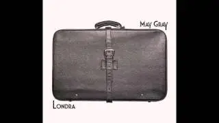 May Gray - 9. Parole giuste parole sbagliate (LONDRA, 2015)