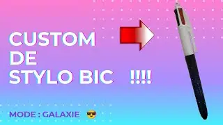 JE CUSTOM UN STYLO BIC EN GALAXIE !!!!