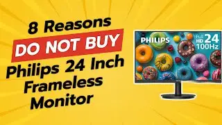 DON'T BUY Philips 24 Inch Frameless Monitor Before Watching THIS! 😱 (8 Reasons)