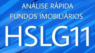 An&aacute;lise R&aacute;pida da HSI LOG&Iacute;STICA - (HSLG11)