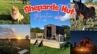 Shepard Hut Vlog- UK Staycation 💕