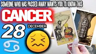 Cancer ♋🔞SOMEONE WHO HAS PASSED AWAY WANTS YOU TO KNOW THIS✝️ horoscope for today DECEMBER 28 2025 ♋