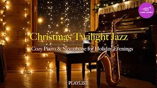 Christmas Twilight Jazz | Cozy Piano & Saxophone for Holiday Evenings