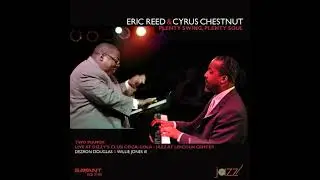 Eric Reed, Cyrus Chestnut - Lift Ev'ry Voice and Sing (Recorded Live at Dizzy's Club Coca-Cola)