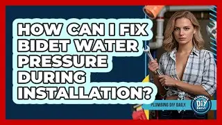 How Can I Fix Bidet Water Pressure During Installation? - Plumbing DIY Daily