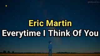 Eric Martin - Everytime I Think Of You (Tradu&ccedil;&atilde;o/Legendado)