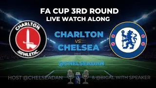 [ Live ] 🔴 CHARLTON VS 🔵 CHELSEA LIVE KO 8PM FA CUP 3RD ROUND WATCHALONG.... WITH LIVE HOST @BIGAL