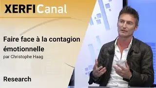 Faire face à la contagion émotionnelle [Christophe Haag]
