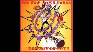 New Bomb Turks  -   !!Destroy Oh Boy!!
